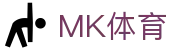 MK体育 - 官方平台 - 中国官方体育赛事推广专家